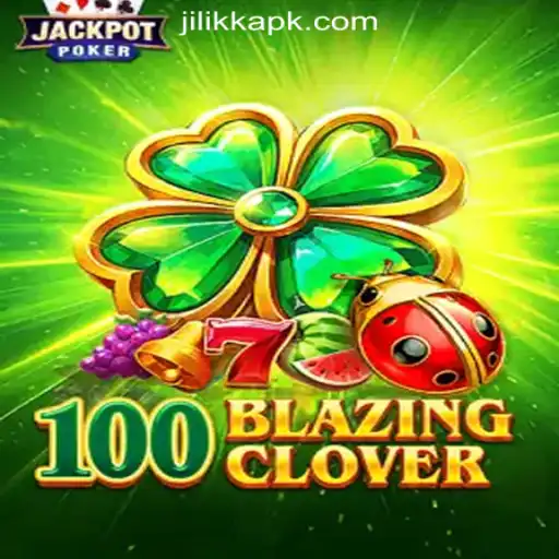 Unleashing the Excitement of 100BlazingClover at JiLiKK Online Casino Philippines